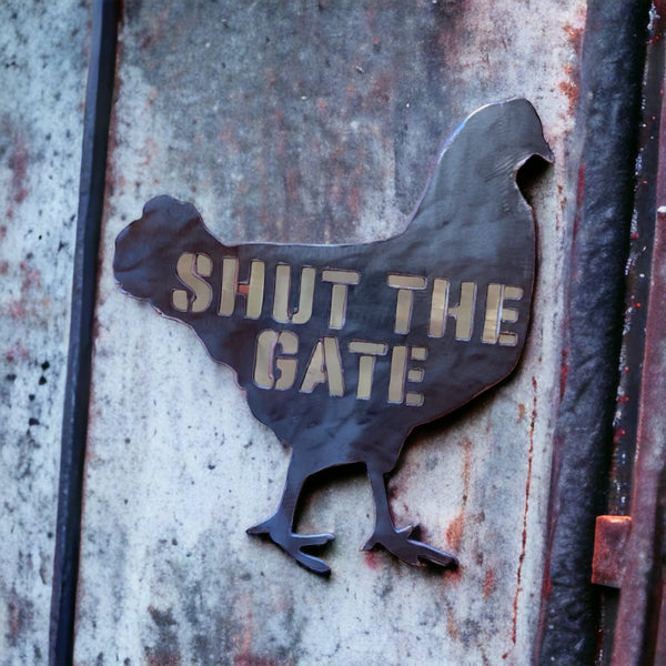 Chicken Shut The Gate Steel Metal Sign